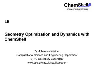 L6 Geometry Optimization and Dynamics with ChemShell