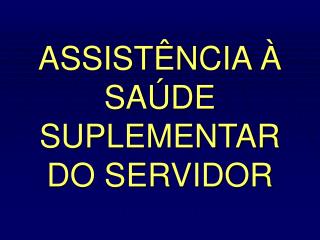 assist ncia sa de suplementar do servidor