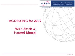 ACORD RLC for 2009 Mike Smith &amp; Puneet Bharal