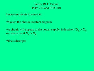 Series RLC Circuit PHY 213 and PHY 201
