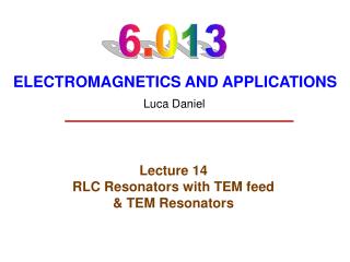 Lecture 14 RLC Resonators with TEM feed &amp; TEM Resonators