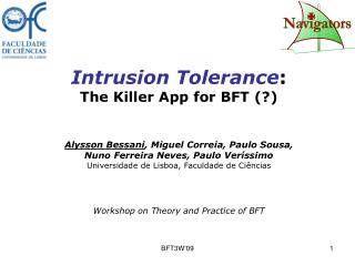 Intrusion Tolerance : The Killer App for BFT (?)