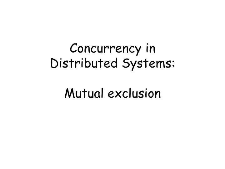 concurrency in distributed systems mutual exclusion
