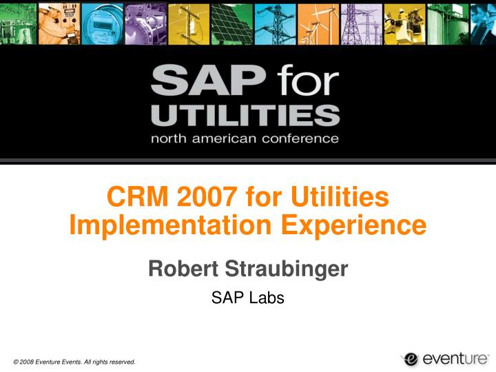crm 2007 for utilities implementation experience