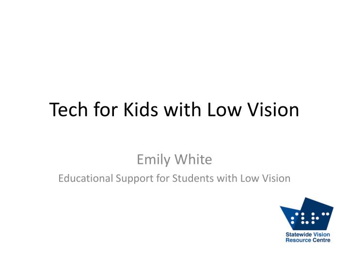 tech for kids with low vision