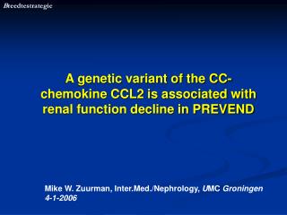 A genetic variant of the CC-chemokine CCL2 is associated with renal function decline in PREVEND