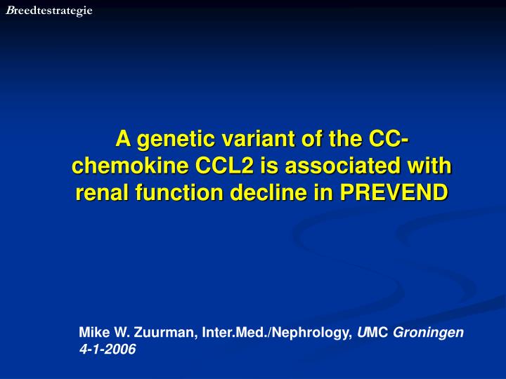 a genetic variant of the cc chemokine ccl2 is associated with renal function decline in prevend