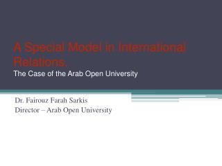 A Special Model in International Relations, The Case of the Arab Open University