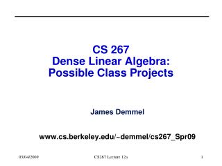CS 267 Dense Linear Algebra: Possible Class Projects