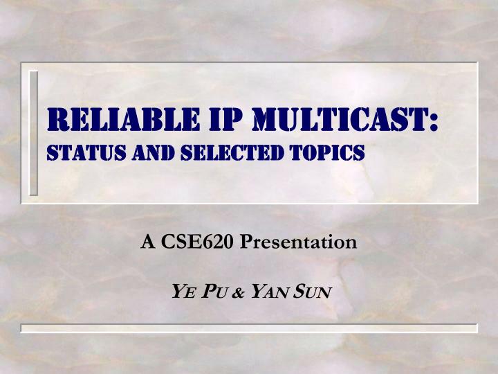 reliable ip multicast status and selected topics