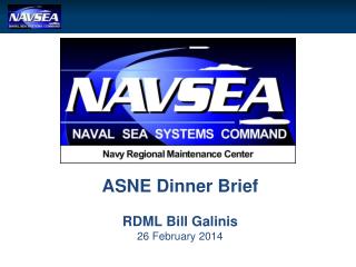 ASNE Dinner Brief RDML Bill Galinis 26 February 2014