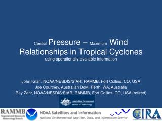 John Knaff , NOAA/NESDIS/ StAR , RAMMB, Fort Collins, CO, USA