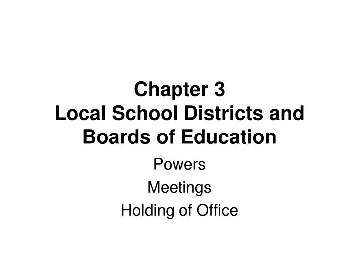 chapter 3 local school districts and boards of education