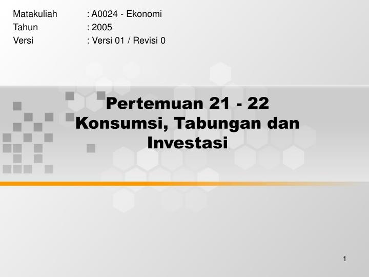 pertemuan 21 22 konsumsi tabungan dan investasi