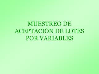 muestreo de acepta ci n de lotes por variables