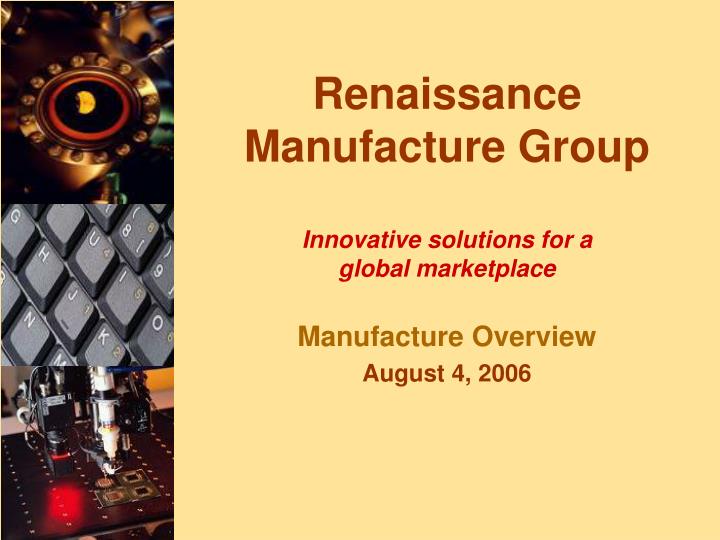 renaissance manufacture group innovative solutions for a global marketplace