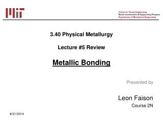 3.40 Physical Metallurgy Lecture #5 Review Metallic Bonding