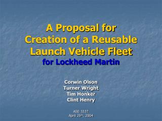 A Proposal for Creation of a Reusable Launch Vehicle Fleet for Lockheed Martin