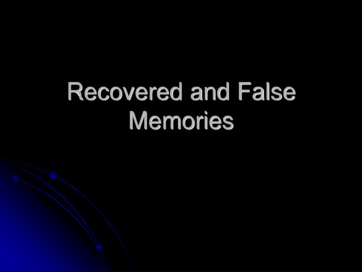 recovered and false memories