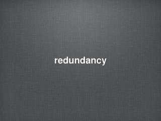 redundancy