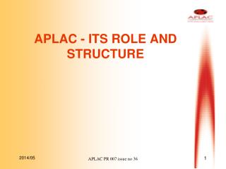 APLAC - ITS ROLE AND STRUCTURE