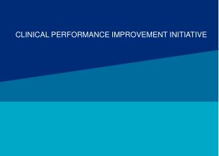 CLINICAL PERFORMANCE IMPROVEMENT INITIATIVE