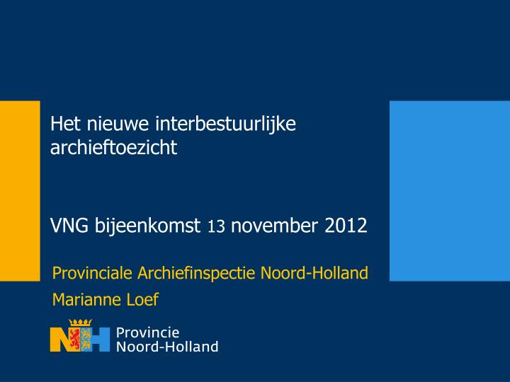 het nieuwe interbestuurlijke archieftoezicht vng bijeenkomst 13 november 2012