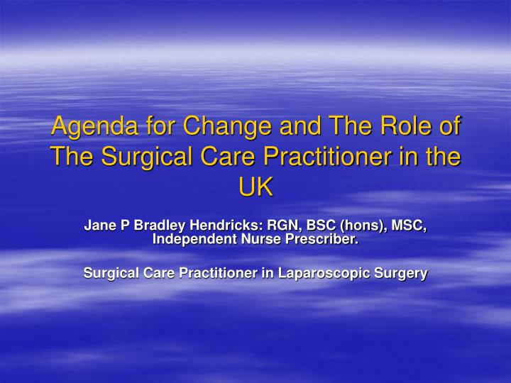 agenda for change and the role of the surgical care practitioner in the uk