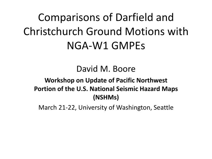 comparisons of darfield and christchurch ground motions with nga w1 gmpes