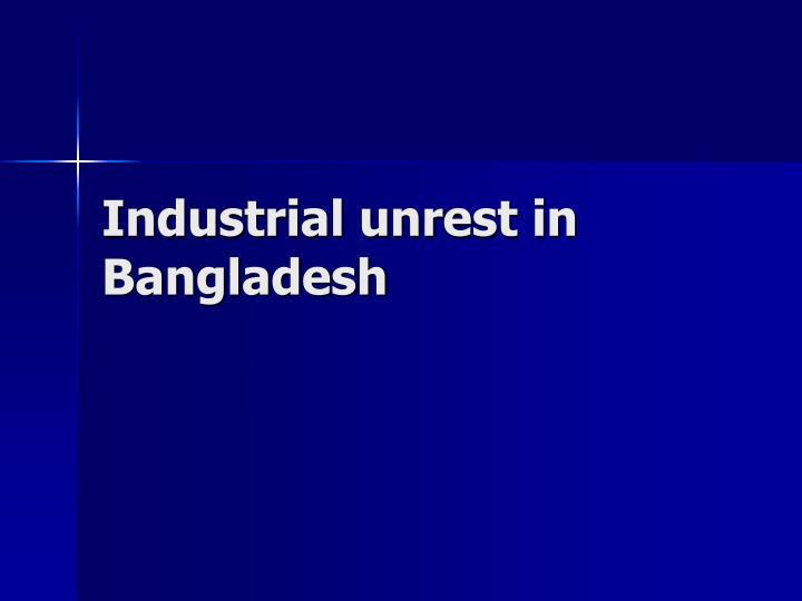 industrial unrest in bangladesh