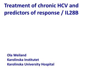 Treatment of chronic HCV and predictors of response / IL28B