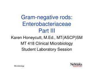 Gram-negative rods: Enterobacteriaceae Part III