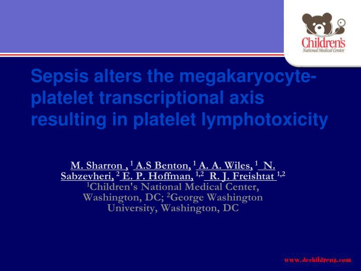 sepsis alters the megakaryocyte platelet transcriptional axis resulting in platelet lymphotoxicity
