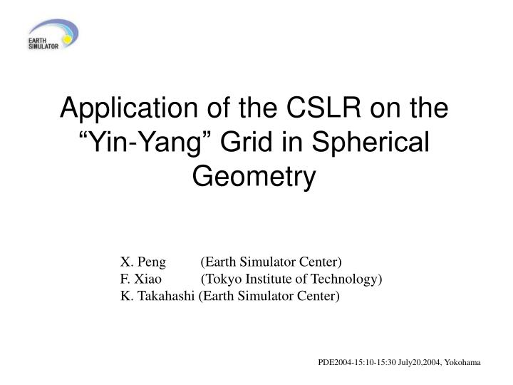application of the cslr on the yin yang grid in spherical geometry