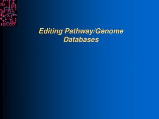 Editing Pathway/Genome Databases