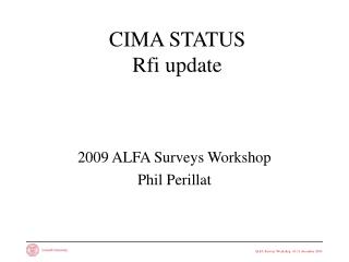 CIMA STATUS Rfi update