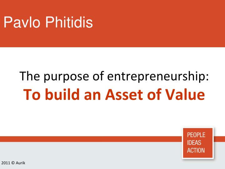 the purpose of entrepreneurship to build an asset of value