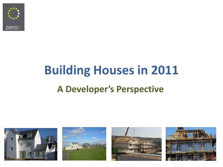 building houses in 2011