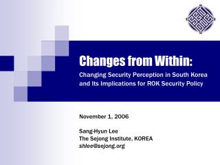 November 1, 2006 Sang-Hyun Lee The Sejong Institute, KOREA shlee@sejong