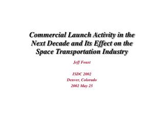 Commercial Launch Activity in the Next Decade and Its Effect on the Space Transportation Industry