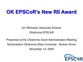 Jim Wicksted, Associate Director Oklahoma EPSCoR