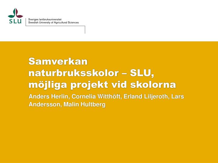 samverkan naturbruksskolor slu m jliga projekt vid skolorna