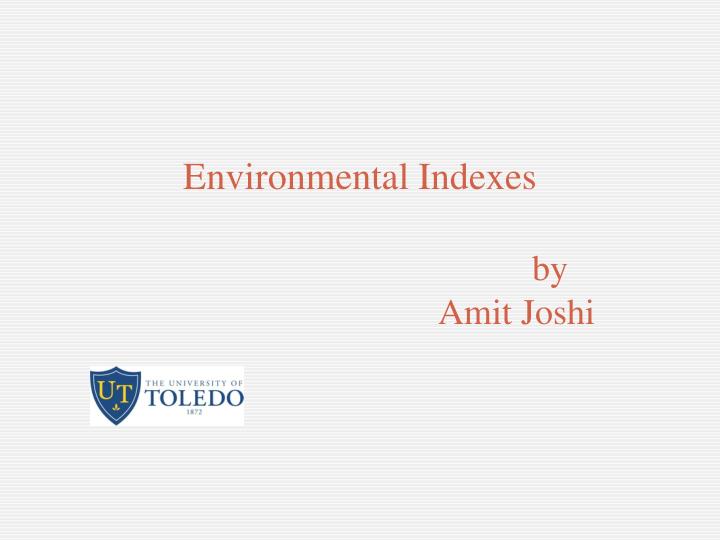 environmental indexes by amit joshi