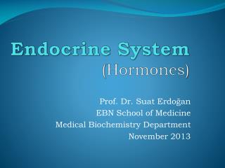 Endocrine System ( Hormones )