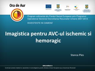 Imagistica pentru AVC-ul ischemic si hemoragic