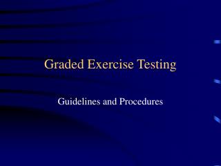 Graded Exercise Testing