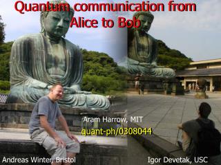 Quantum communication from Alice to Bob