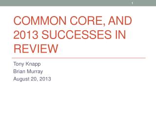 Common Core, and 2013 Successes in Review
