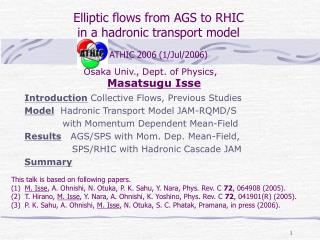 Elliptic flows from AGS to RHIC in a hadronic transport model ATHIC 2006 (1/Jul/2006)