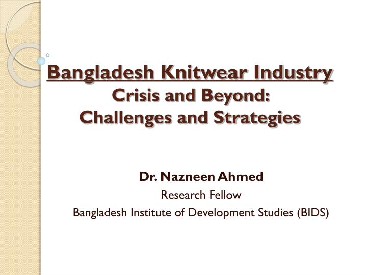 bangladesh knitwear industry crisis and beyond challenges and strategies